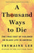 A Thousand Ways to Die