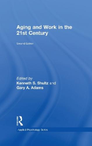 Aging and Work in the 21st Century