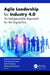 Agile Leadership for Industry 4.0