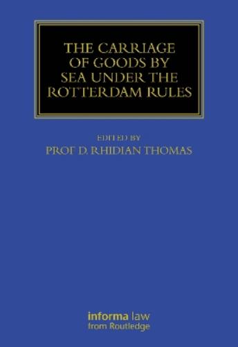 The Carriage Of Goods By Sea Under The Rotterdam Rules