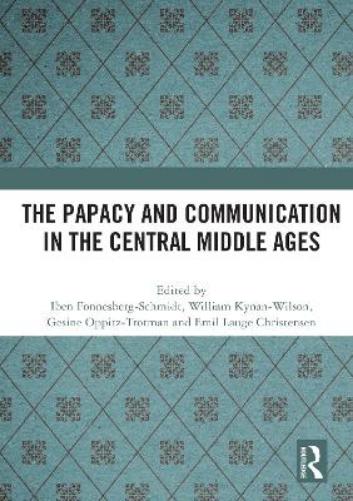 The Papacy and Communication in the Central Middle Ages