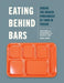 Eating Behind Bars