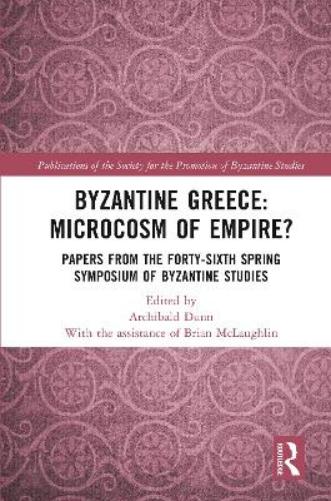 Byzantine Greece: Microcosm of Empire?