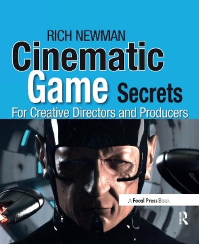 Cinematic Game Secrets for Creative Directors and Producers