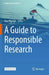 A Guide to Responsible Research