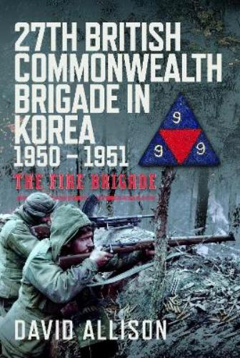 27th British Commonwealth Brigade in Korea 1950 – 1951