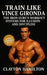 Train Like Vince Gironda