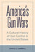 America's Gun Wars