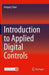Introduction to Applied Digital Controls