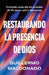 Restaurando la presencia de Dios