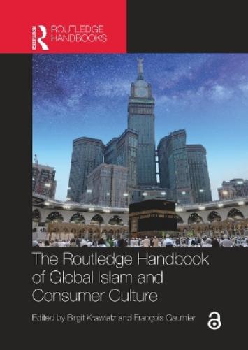 The Routledge Handbook of Global Islam and Consumer Culture