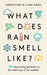 What Does Rain Smell Like?