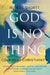 God is No Thing