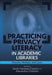 Practicing Privacy Literacy in Academic Libraries