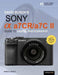 David Busch's Sony Alpha a7CR/a7C II Guide to Digital Photography
