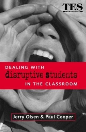 DEALING WITH DISRUPTIVE BEHAVIOUR IN THE CLASSROO