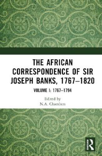 The African Correspondence of Sir Joseph Banks, 1767–1820