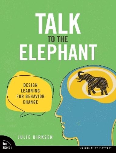 Talk to the Elephant: Design Learning for Behavior Change (Voices That Matter