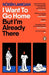 I Want To Go Home But I'm Already There