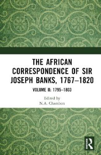 The African Correspondence of Sir Joseph Banks, 1767–1820
