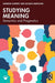 Studying Meaning
