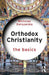 Orthodox Christianity: The Basics