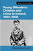 Children and Crime in Ireland 1850-1908 Young Offenders