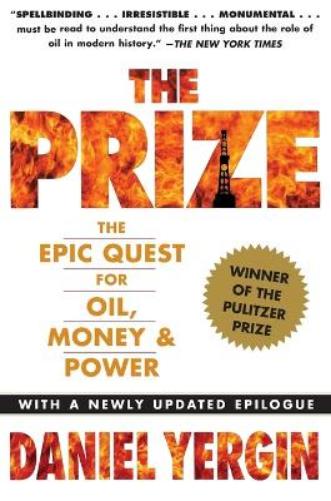 "The Prize: The Epic Quest for Oil, Money and Power "