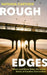 Rough Edges