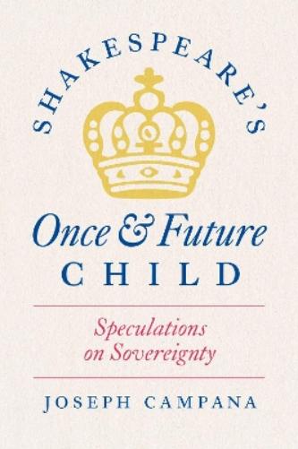 Shakespeare's Once and Future Child