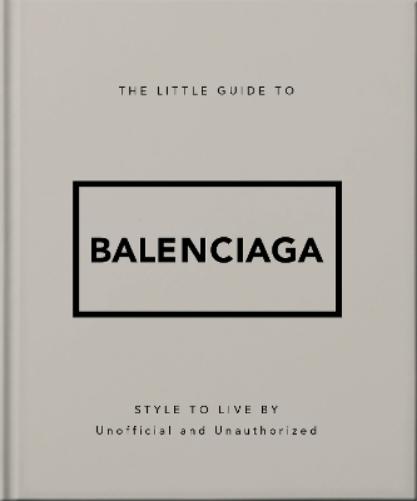 The Little Guide to Balenciaga