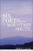 Six Poets from the Mountain South