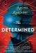 The Determined