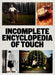 INCOMPLETE ENCYCLOPEDIA OF TOUCH