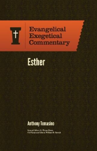 Esther: Evangelical Exegetical Commentary