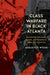 Class Warfare in Black Atlanta