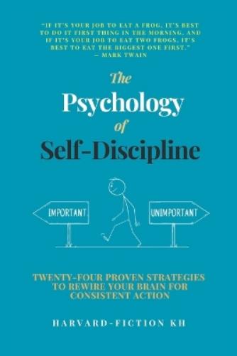 The Psychology of Self-Discipline