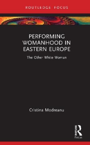Performing Womanhood in Eastern Europe