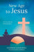 New Age to Jesus