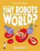 Can These Tiny Robots Change Our World?