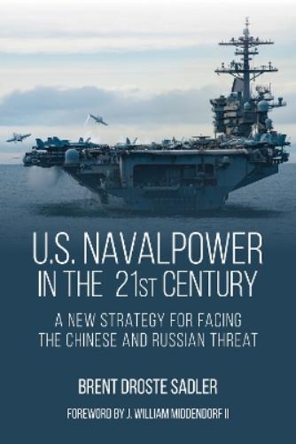 U.S. Naval Power in the 21st Century