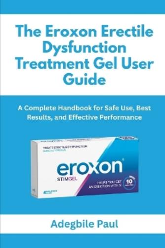 The Eroxon Erectile Dysfunction Treatment Gel User Guide