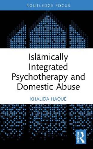 Islāmically Integrated Psychotherapy and Domestic Abuse
