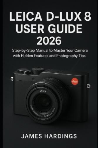 Leica D-Lux 8 User Guide 2026