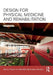 Design for Physical Medicine and Rehabilitation