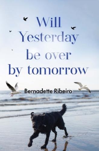 Will Yesterday Be Over By Tomorrow