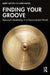 Finding Your Groove