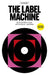 The Label Machine