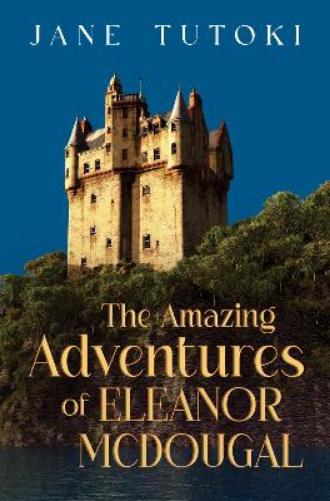 The Amazing Adventures of Eleanor McDougal