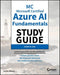 MC Microsoft Certified Azure AI Fundamentals Study Guide